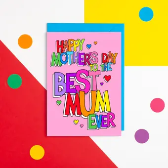 Happy Mother's Day To The Best Mum Ever Card
