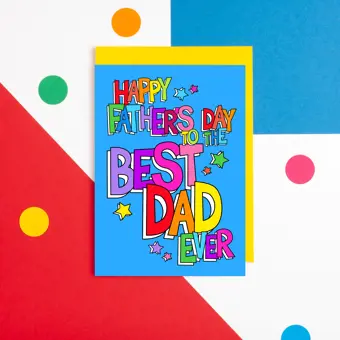 Happy Father's Day To The Best Dad Ever Card