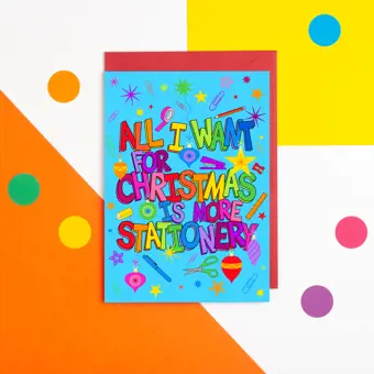 All I Want For Christmas Is More Stationery Card